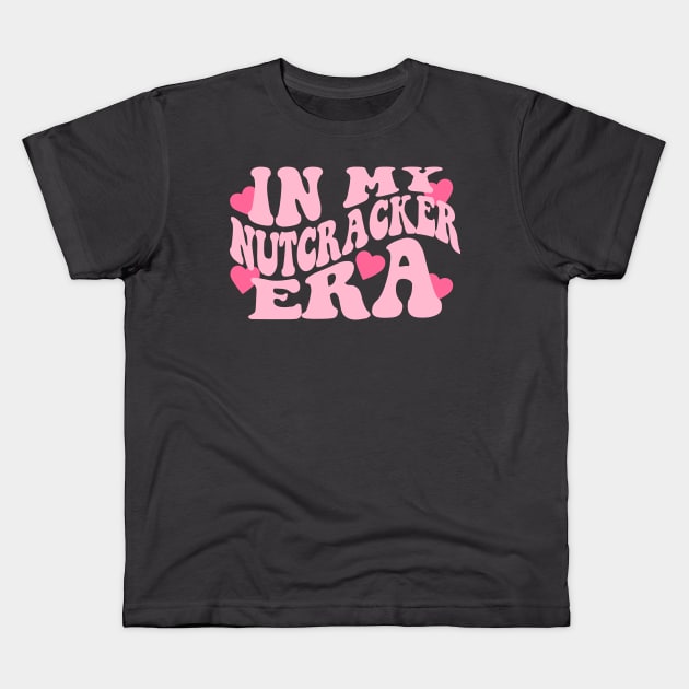 In My Nutcracker Era Sweatshirt, ift for Mom, Nutcracker Ballet Sweater, Funny Ballet Hoodie Kids T-Shirt by CamavIngora